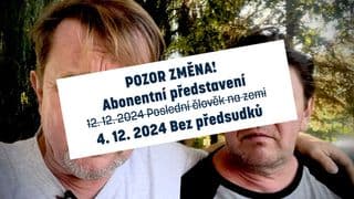 ZRUŠENO! A/ Poslední člověk na zemi - Náhradní představení Bez předsudků  4.12.2024